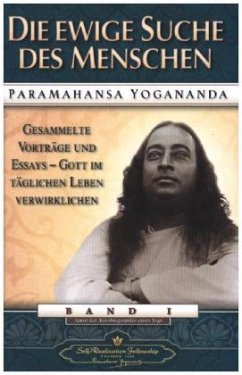 Die ewige Suche des Menschen - Yogananda, Paramahansa