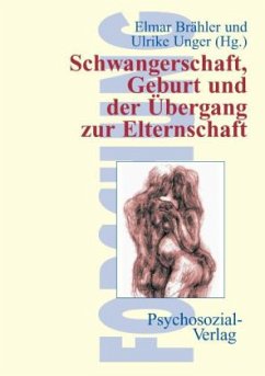 Schwangerschaft, Geburt und der Übergang zur Elternschaft - Brähler, Elmar / Unger, Ulrike (Hgg.)