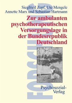 Zur ambulanten psychotherapeutischen Versorgungslage in der Bundesrepublik Deutschland - Zepf, Siegfried / Mengele, Ute / Marx, Annette