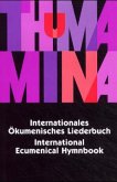 Thuma Mina, Internationales Ökumenisches Liederbuch. Thuma Mina, International Ecumenical Hymnbook