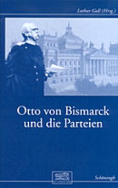 Otto von Bismarck und die Parteien - Gall, Lothar (Hrsg.)