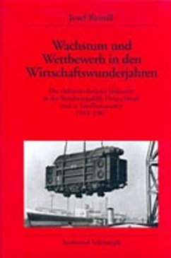 Wachstum und Wettbewerb in den Wirtschaftswunderjahren - Reindl, Josef