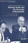 "Auf den Kanzler kommt es an": Helmut Kohl und die deutsche Aussenpolitik