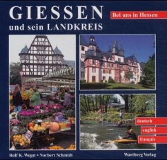 Giessen und sein Landkreis - Wegst, Rolf K.; Schmidt, Norbert