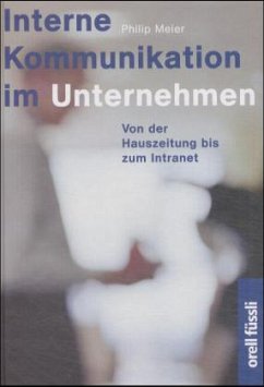 Interne Kommunikation im Unternehmen - Meier, Philip