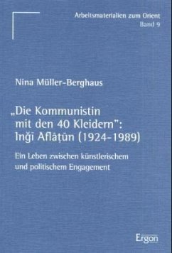 'Die Kommunistin mit den 40 Kleidern'. Ingi Aflatun (1924-1989) - Müller-Berghaus, Nina