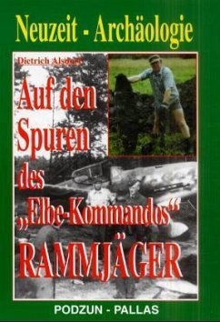 Auf den Spuren des 'Elbe-Kommandos' Rammjäger - Alsdorf, Dietrich
