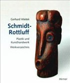 Karl Schmidt-Rottluff: Plastik und Kunsthandwerk - Wietek, Gerhard