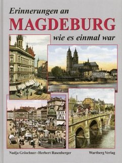 Erinnerungen an Magdeburg wie es einmal war - Gröschner, Nadja; Rasenberger, Herbert