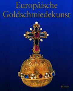 Europäische Goldschmiedekunst - Eikelmann, Renate / Schommers, Annette / Seelig, Lorenz (Hgg.)