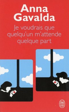 Je voudrais que quelqu'un m' attende quelque part - Gavalda, Anna