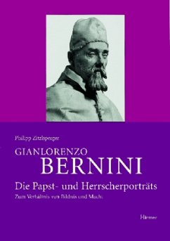 Gianlorenzo Bernini. Die Papst- und Herrscherporträts - Zitzlsperger, Philipp