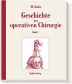 Historische Entwicklung chirurgischer Operationen / Geschichte der operativen Chirurgie Bd.1