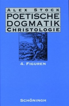 Poetische Dogmatik. Christologie 4 - Stock, Alex