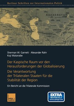 Der Kaspische Raum vor den Herausforderungen der Globalisierung - Garnett, Sherman W.;Rahr, Alexander;Watanabe, Koji