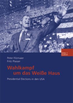Wahlkampf um das Weiße Haus - Filzmaier, Peter; Plasser, Fritz