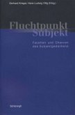 Fluchtpunkt Subjekt