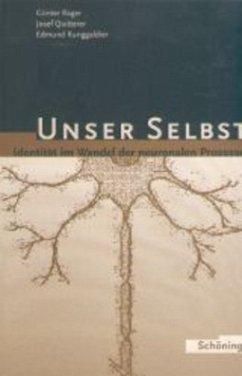 Unser Selbst, Identität im Wandel der neuronalen Prozesse - Rager, Günter; Quitterer, Josef; Runggaldier, Edmund