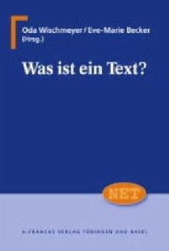 Was ist ein Text? - Wischmeyer, Oda / Becker, Eve-Marie (Hgg.)