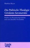 Die Politische Theologie Girolamo Savonarolas