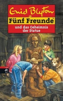 Fünf Freunde und das Geheimnis der Statue / Fünf Freunde Bd.31 - Blyton, Enid