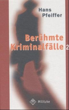 Berühmte Kriminalfälle - Pfeiffer, Hans