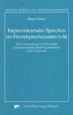 Improvisierendes Sprechen im Fremdsprachenunterricht