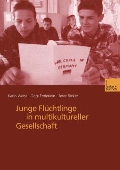 Junge Flüchtlinge in multikultureller Gesellschaft - Weiss, Karin;Enderlein, Oggi;Rieker, Peter