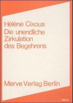 Die unendliche Zirkulation des Begehrens - Cixous, Hélène