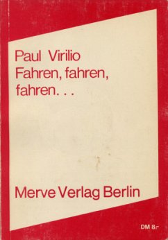 Fahren, fahren, fahren ... - Virilio, Paul