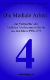 Die Mediale Arbeit Die Mediale Arbeit