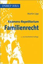 Examens-Repetitorium Familienrecht - Lipp, Martin