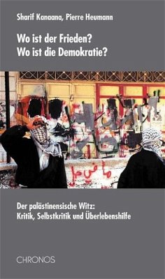 Wo ist Frieden? Wo ist Demokratie? - Kanaana, Sharif; Heumann, Pierre