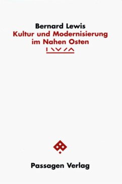 Kultur und Modernisierung im Nahen Osten - Lewis, Bernard