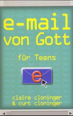 e-mail von Gott für Teens - Cloninger, Claire; Cloninger, Curt
