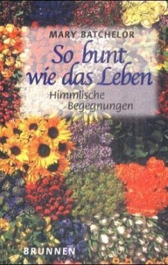 So bunt wie das Leben - Batchelor, Mary