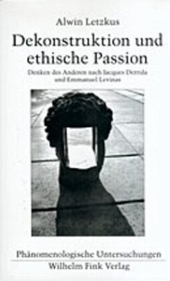 Dekonstruktion und ethische Passion - Letzkus, Alwin