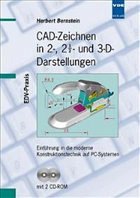 CAD-Zeichnen in 2-, 2 1/2- und 3-D-Darstellungen, m. 2 CD-ROMs - Bernstein, Herbert