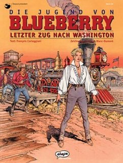 Letzter Zug nach Washington / Blueberry Bd.38 - Corteggiani, François;Blanc-Dumont, Michel