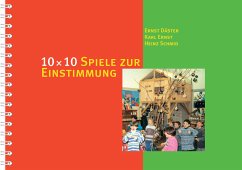 10 × 10 Spiele für die Einstimmung - Schmid, Heinz;Däster, Ernst;Ernst, Karl