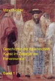 Klassische Texte der Wiener Schule der Kunstgeschichte / II. Abteilung / Geschichte der italienischen Kunst im Zeitalter der Renaissance