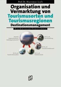 Organisation und Vermarktung von Tourismusorten und Tourismusregionen - Luft, Hartmut