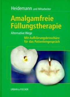 Amalgamfreie Füllungstherapie - Heidemann, Detlef