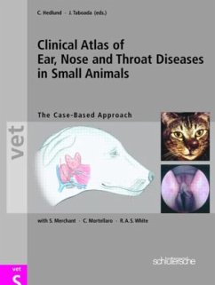 Clinical Atlas of Ear, Nose and Throat Diseases in Small Animals - Hedlund, Cheryl / Merchant, Sandra / Mortellaro, Carlo / Taboada, Joe / White, Richard