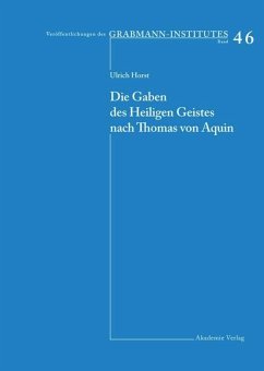 Die Gaben des Heiligen Geistes nach Thomas von Aquin - Horst, Ulrich