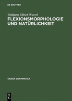 Flexionsmorphologie und Natürlichkeit - Wurzel, Wolfgang U.