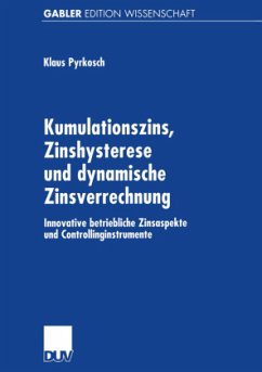 Kumulationszins, Zinshysterese und dynamische Zinsverrechnung - Pyrkosch, Klaus