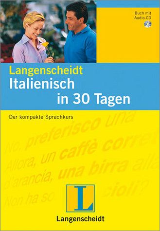 Langenscheidt Italienisch in 30 Tagen - Set mit Buch und Audio-CD Langenscheidt Italienisch in 30 Tagen - Set mit Buch und Audio-CD