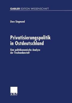 Privatisierungspolitik in Ostdeutschland - Siegmund, Uwe