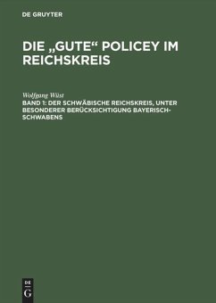 Der Schwäbische Reichskreis, unter besonderer Berücksichtigung Bayerisch-Schwabens - Wüst, Wolfgang